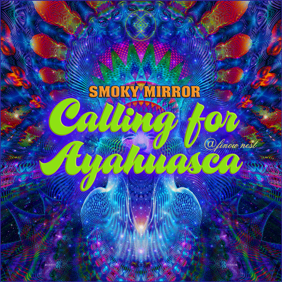 calling-for-ayahuasca-smokymirror-info